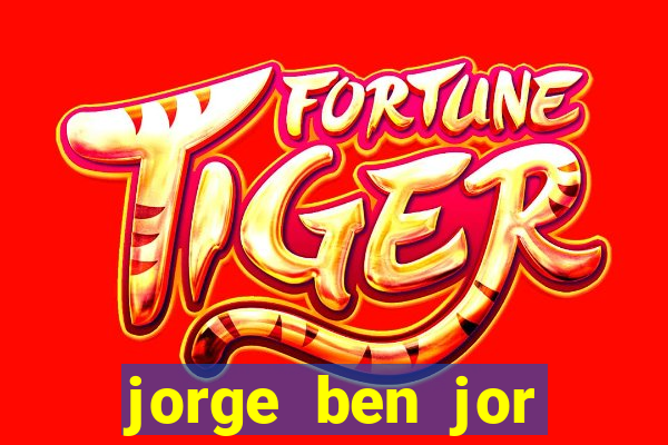 jorge ben jor fortuna estimada